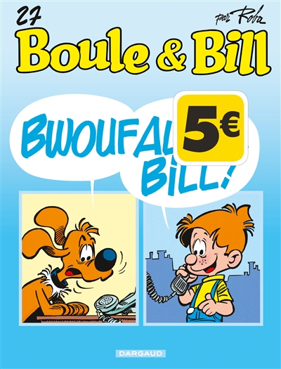 Boule et Bill. Vol. 27. Bwouf allo Bill ?