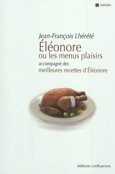 Eléonore ou Les menus plaisirs : accompagné des meilleures recettes d'Eléonore