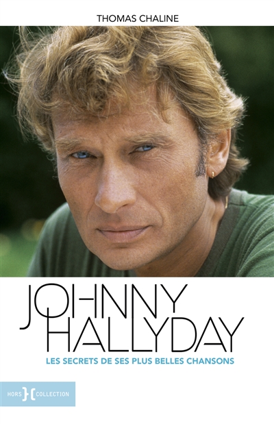 Johnny Hallyday : les secrets de ses plus belles chansons