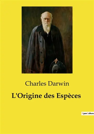 L'Origine des Espèces : Une exploration des mécanismes de la sélection naturelle et de l'évolution des espèces