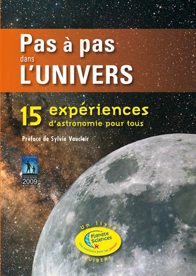 Pas à pas dans l'Univers : 15 expériences d'astronomie pour tous