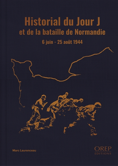 Historial du Jour J et de la bataille de Normandie : 6 juin-25 août 1944