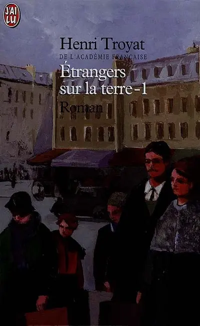 Etrangers sur la terre. Vol. 1