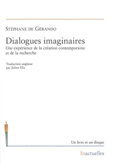 Dialogues imaginaires : une expérience de la création contemporaine et de la recherche
