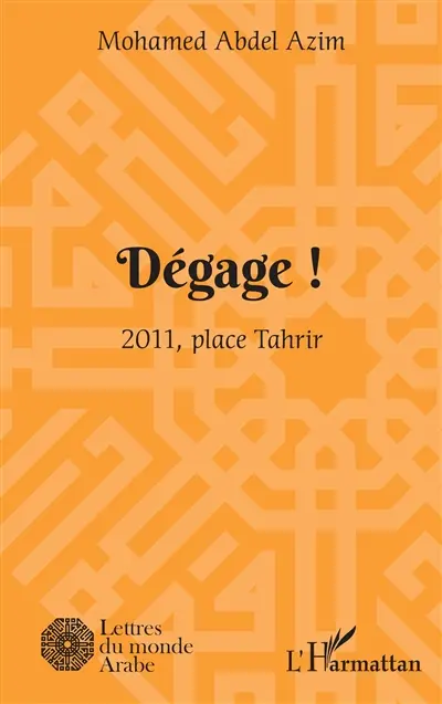 Dégage ! : 2011, place Tahrir
