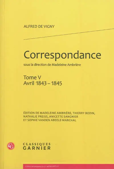 Correspondance d'Alfred de Vigny. Vol. 5. Avril 1843-1845