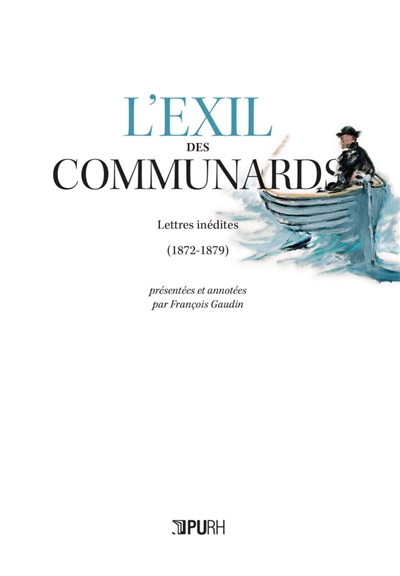L'exil des communards : lettres inédites (1872-1879)