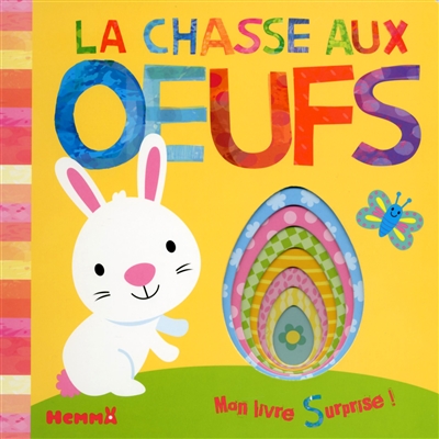 La chasse aux oeufs : mon livre surprise !