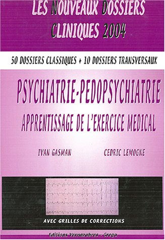 Psychiatrie, pédopsychiatrie, apprentissage de l'exercice médical. Vol. 1