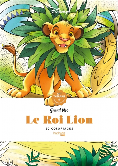 Le roi lion : 60 coloriages anti-stress
