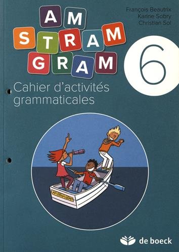 Am stram gram 6 : cahier d'activités grammaticales