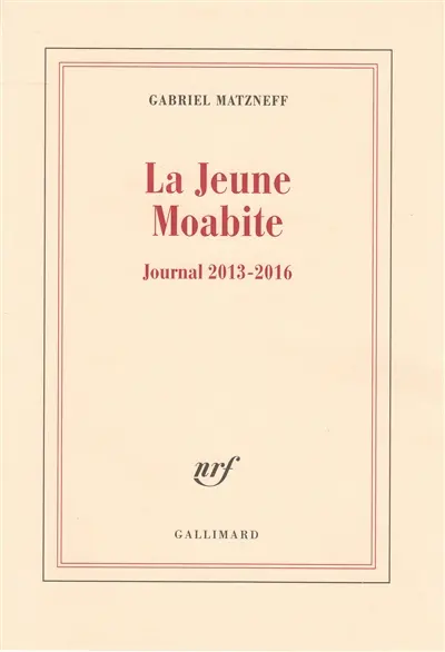La jeune Moabite : journal 2013-2016
