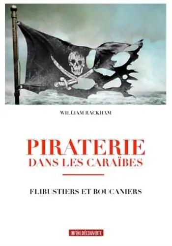 Piraterie dans les Caraïbes : flibustiers et boucaniers