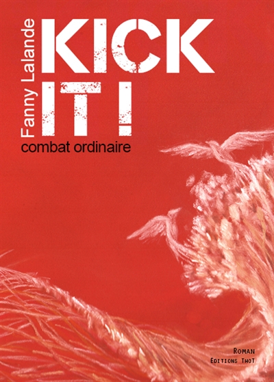 Kick it ! : combat ordinaire