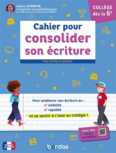Cahier pour consolider son écriture : pour droitier et gaucher : collège, dès la 6e