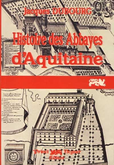 Histoire des abbayes d'Aquitaine