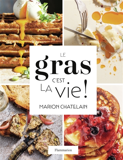 Le gras, c'est la vie