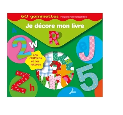 Les chiffres et les lettres : 60 gommettes repositionnables