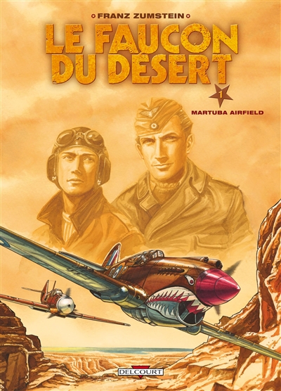 Le faucon du désert. Vol. 1. Martuba airfield