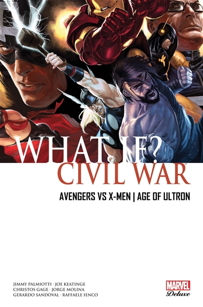 What if?. Vol. 1. Civil war, Avengers vs X-Men, Age of Ultron