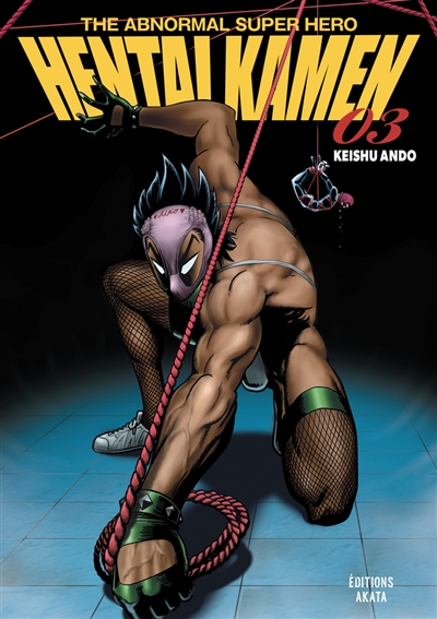 Hentai kamen : the abnormal super hero. Vol. 3