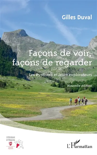 Façons de voir, façons de regarder : les Pyrénées et leurs explorateurs