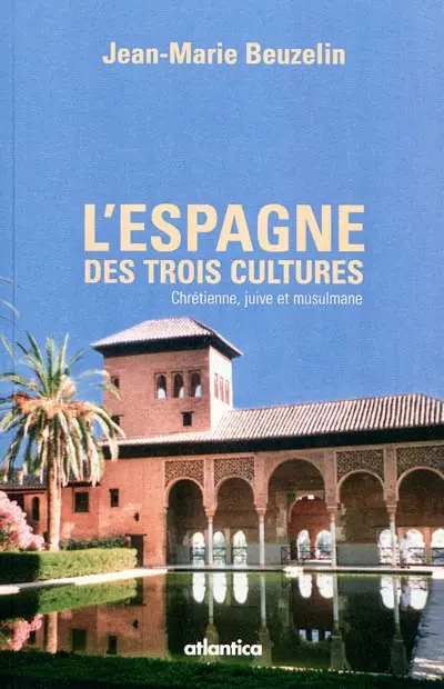 L'Espagne des trois cultures : chrétienne, juive et musulmane
