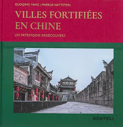 Villes fortifiées en Chine : un patrimoine redécouvert