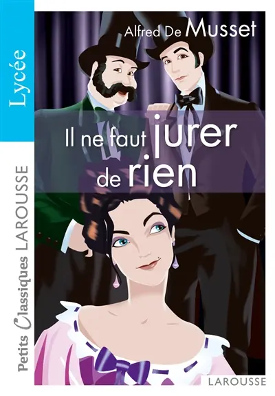 Il ne faut jurer de rien : proverbe dramatique