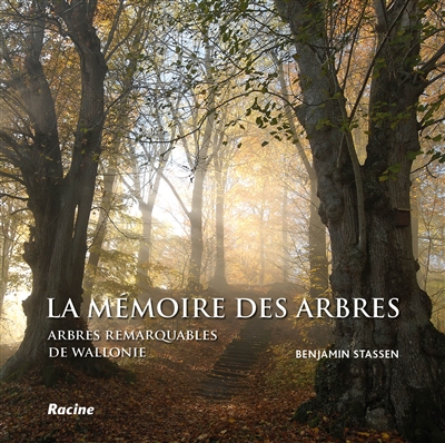 La mémoire des arbres : arbres remarquables de Wallonie