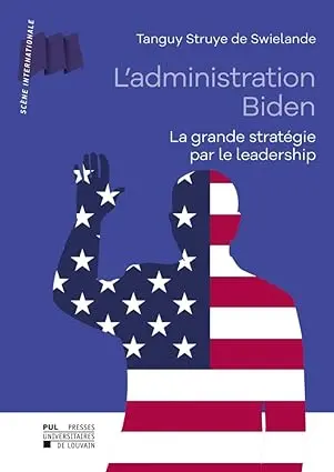 L'administration Biden : la grande stratégie par le leadership