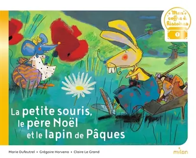 La petite souris, le Père Noël et le lapin de Pâques