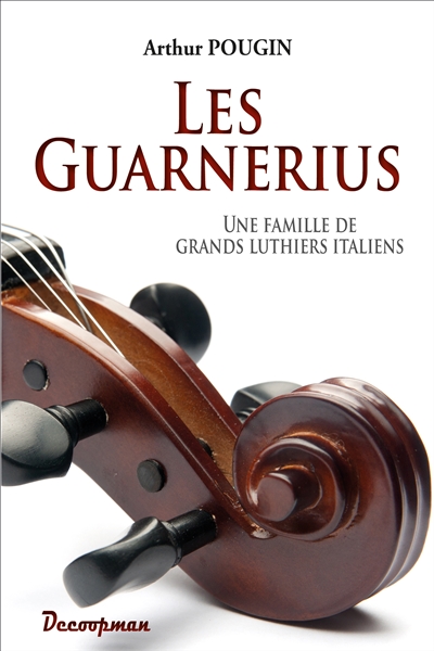 Les Guarnerius : une famille de grands luthiers italiens