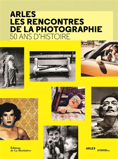 Arles, les Rencontres de la photographie : 50 ans d'histoire