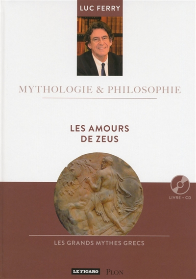 Les amours de Zeus : les grands mythes grecs