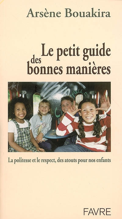 Le petit guide des bonnes manières : la politesse et le respect, des atouts pour nos enfants