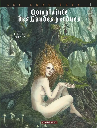 Complainte des landes perdues. Les sorcières. Vol. 1. Tête noire