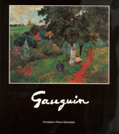 Gauguin : exposition du 10 juin au 22 novembre 1998, Fondation Pierre Gianadda, Martigny, Suisse