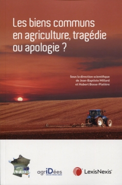Les biens communs en agriculture, tragédie ou apologie ? : actes des rencontres de droit rural, 11 avril 2019