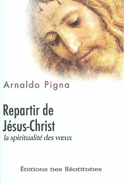Repartir de Jésus-Christ : la spiritualité des voeux