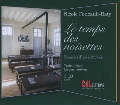 Le temps des noisettes : souvenirs d'une institutrice : 5 CD