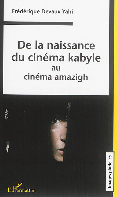 De la naissance du cinéma kabyle au cinéma amazigh