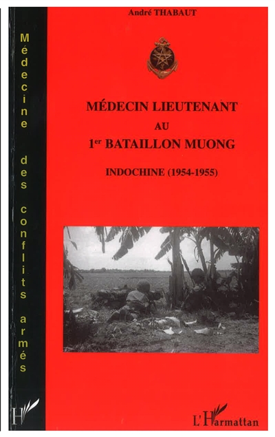 Médecin lieutenant au 1er bataillon muong : Indochine (1954-1955)