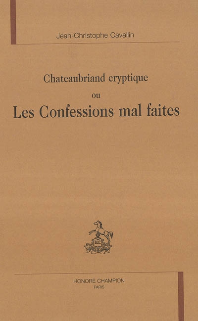 Chateaubriand cryptique ou Les Confessions mal faites