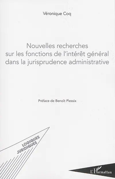Nouvelles recherches sur les fonctions de l'intérêt général dans la jurisprudence administrative