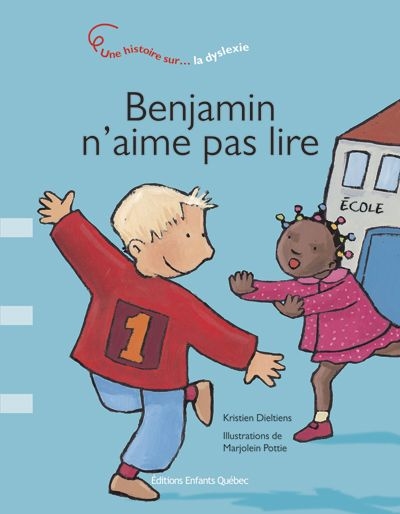 Benjamin n'aime pas lire : une histoire sur-- la dyslexie