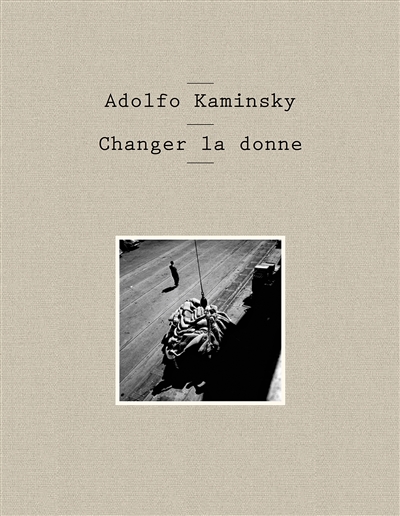 Adolfo Kaminsky : changer la donne