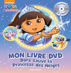 Dora sauve la princesse des neiges : mon livre DVD : 2 histoires, 2 films
