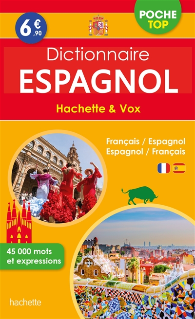 Dictionnaire de poche top Hachette & Vox : français-espagnol, espagnol-français : 45.000 mots et expressions