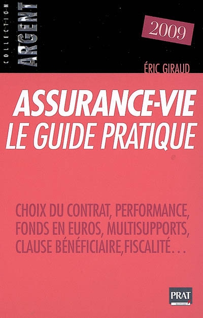 Assurance-vie, le guide pratique : choix du contrat, performance, fonds en euros, multisupports, clause bénéficiaire, fiscalité...